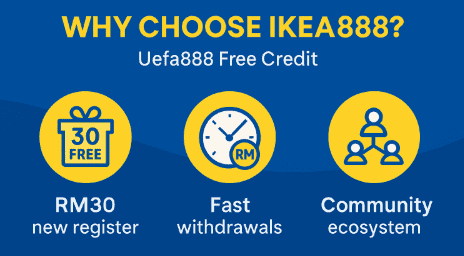 top 3 reason to choose Ikea888 for Uefa888 free credit