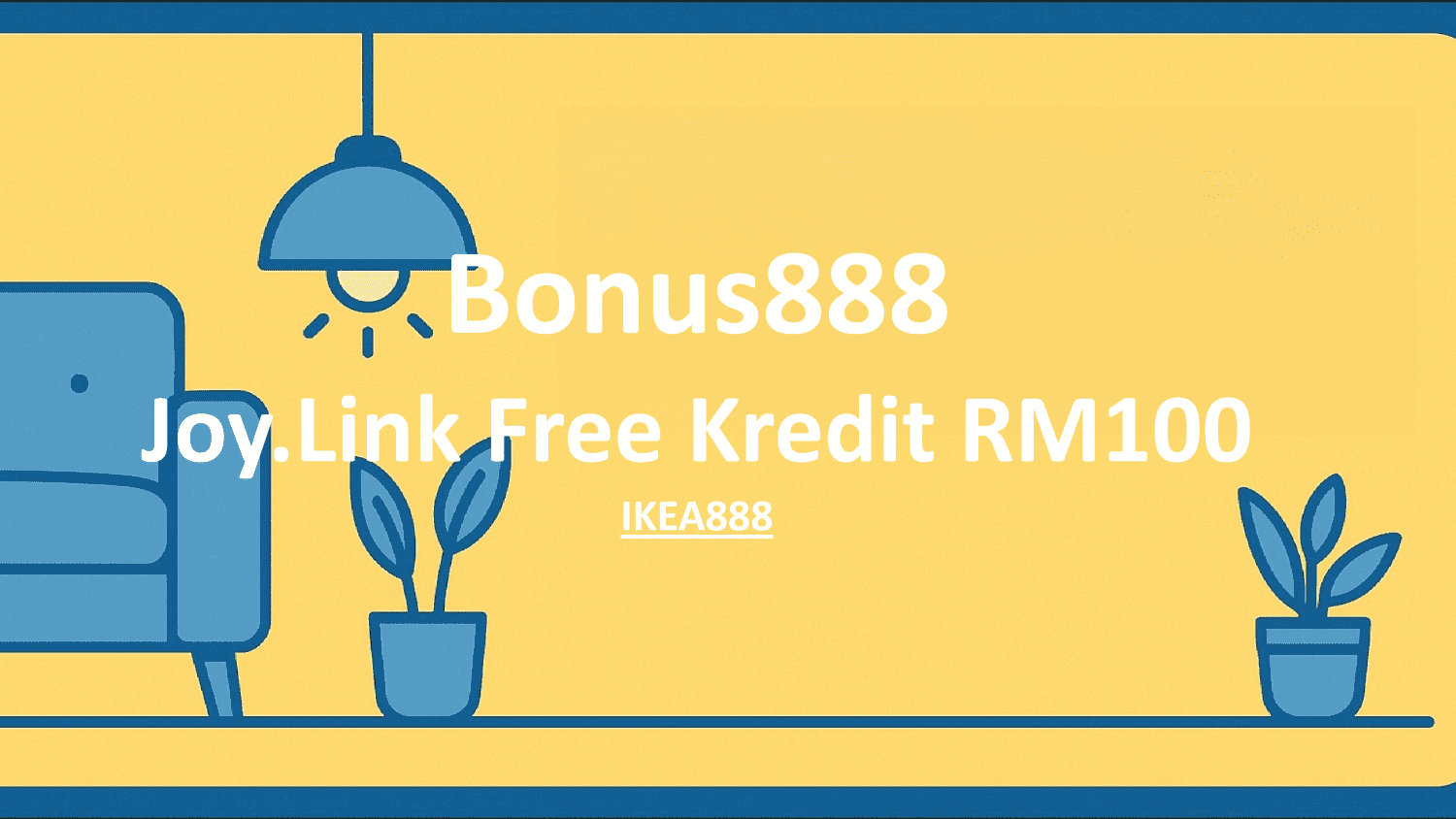 Claim Joy.link Free Kredit RM100 at Ikea888